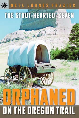 Sterling Point Books: The StoutHearted Seven: Orphaned on the Oregon Trail,Used