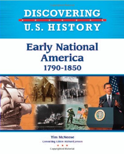 Early National America: 17901850 (Discovering U.S. History),Used