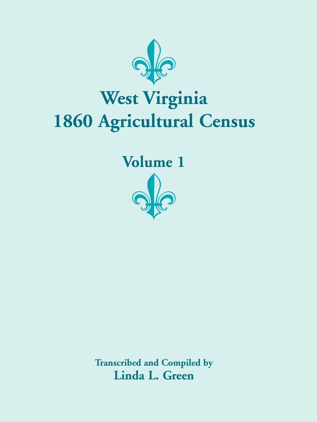 West Virginia 1860 Agricultural Census  Volume 1,Used