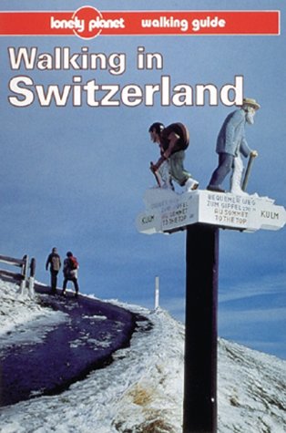 Lonely Planet Walking in Switzerland (Lonely Planet Travel Survival Kit),Used