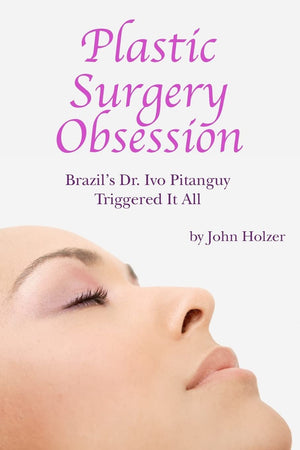 Plastic Surgery Obsession: Brazil'S Dr Ivo Pitanguy Triggered It All,New
