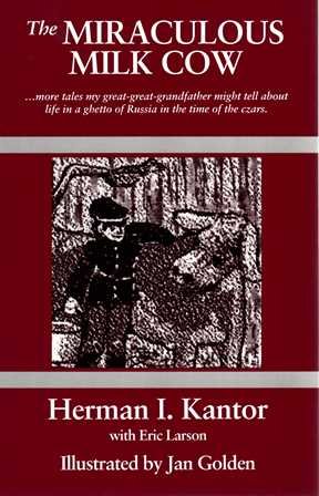 The Miraculous Milk Cow: More Tales My GreatGreatGrandfather Might Tell About Life in the Ghetto of Russia in the Time of the ,Used