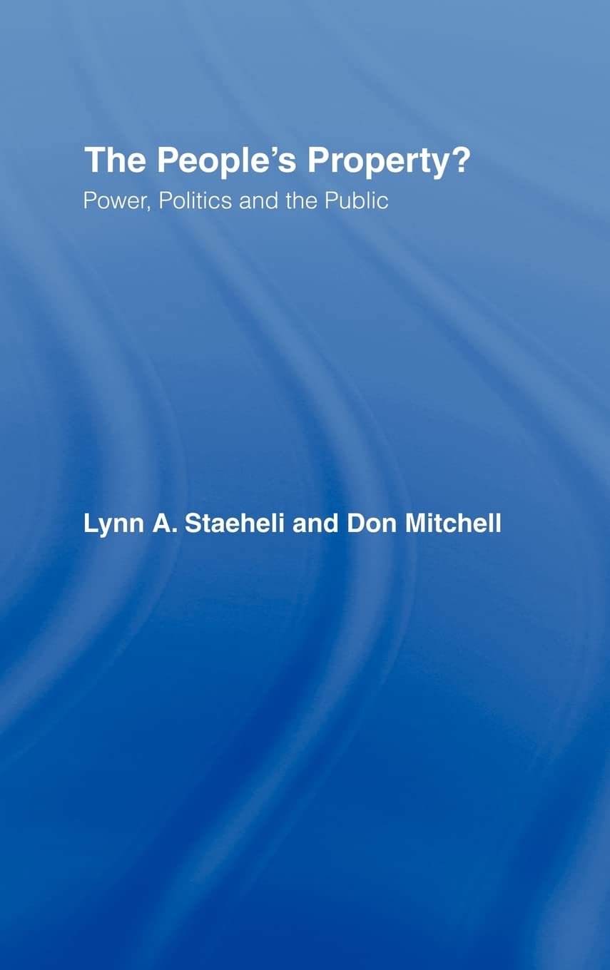 The People's Property?: Power, Politics, and the Public.,Used
