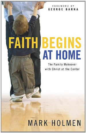 Faith Begins At Home,New