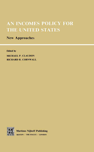 An Incomes Policy for the United States: New Approaches,Used