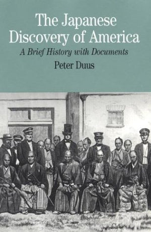 The Japanese Discovery of America: A Brief History with Documents (Bedford Series in History and Culture),Used