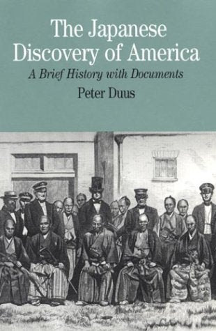 The Japanese Discovery of America: A Brief History with Documents (Bedford Series in History and Culture),Used