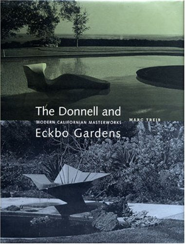 The Donnell And Eckbo Gardens: Modern California Masterworks (Environmental Design Archives At The University Of California, Ber,Used