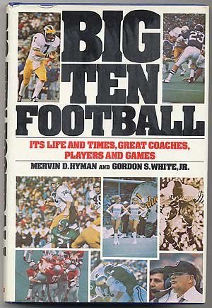 Big Ten Football, Its Life and Times, Great Coaches, Players, and Games,Used