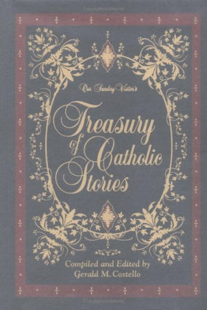 Our Sunday Visitor's Treasury of Catholic Stories,Used