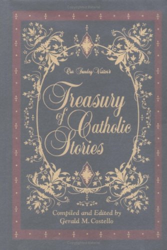 Our Sunday Visitor's Treasury of Catholic Stories,Used