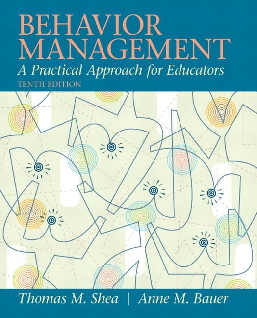 Behavior Management: A Practical Approach for Educators,New