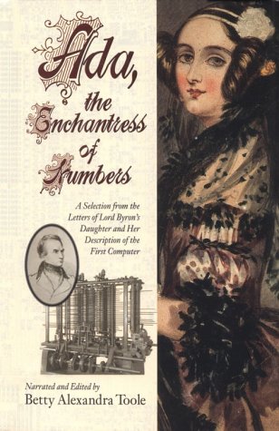 Ada, The Enchantress Of Numbers: A Selection From The Letters Of Lord Byron'S Daughter And Her Description Of The First Computer,Used