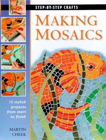 Making Mosaics: 15 stylish projects from start to finish (StepbyStep Crafts),Used