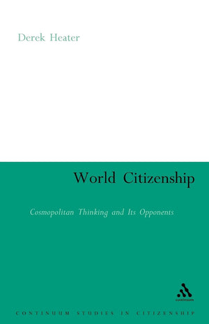 World Citizenship: Cosmopolitan Thinking And Its Opponents (Continuum Collection),Used