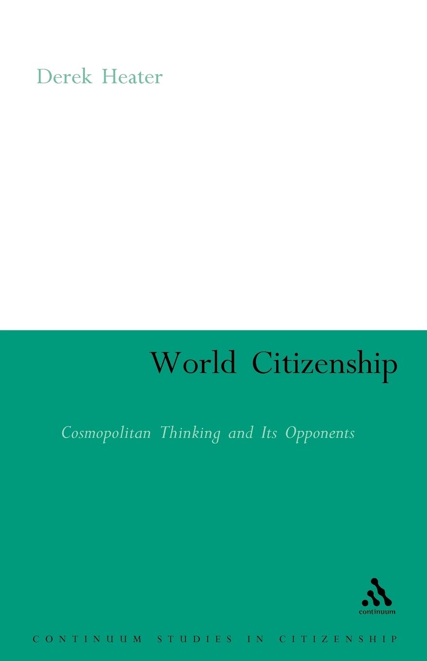 World Citizenship: Cosmopolitan Thinking And Its Opponents (Continuum Collection),Used