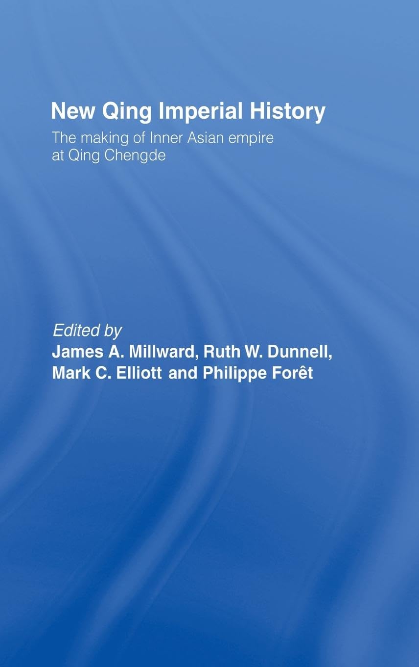 New Qing Imperial History: The Making of Inner Asian Empire at Qing Chengde,Used