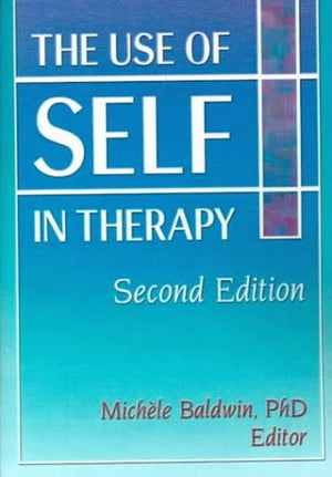 The Use Of Self In Therapy, Second Edition,New