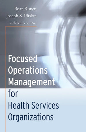 Focused Operations Management For Health Services Organizations,New