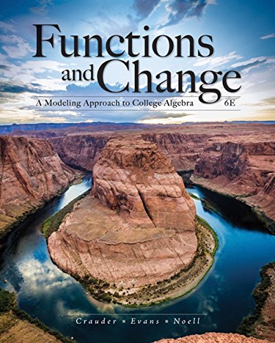 Functions And Change: A Modeling Approach To College Algebra