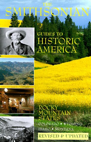 Rocky Mountain States, The: Smithsonian Guides (SMITHSONIAN GUIDES TO HISTORIC AMERICA),Used