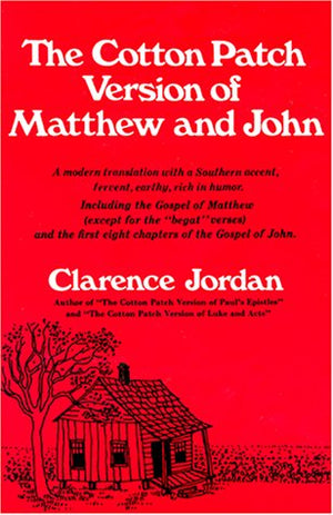 The Cotton Patch Version of Matthew and John: Including the Gospel of Matthew...and the First Eight Chapters of the Gospel of Jo,Used