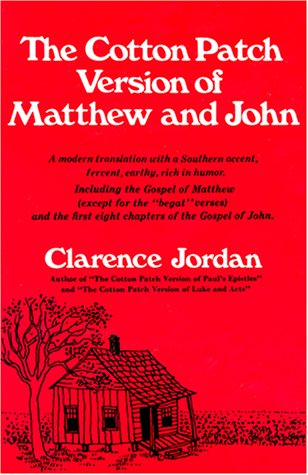 The Cotton Patch Version of Matthew and John: Including the Gospel of Matthew...and the First Eight Chapters of the Gospel of Jo,Used