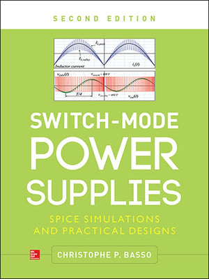 Switchmode Power Supplies, Second Edition: Spice Simulations And Practical Designs,New