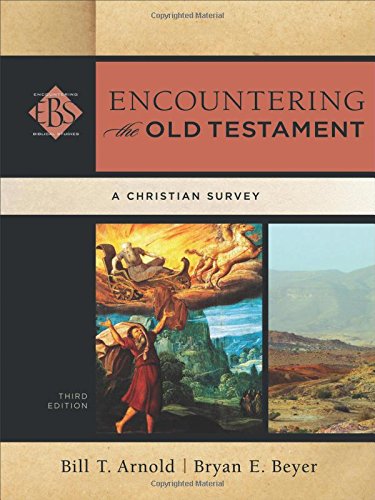 Encountering the Old Testament: A Christian Survey (Encountering Biblical Studies),New