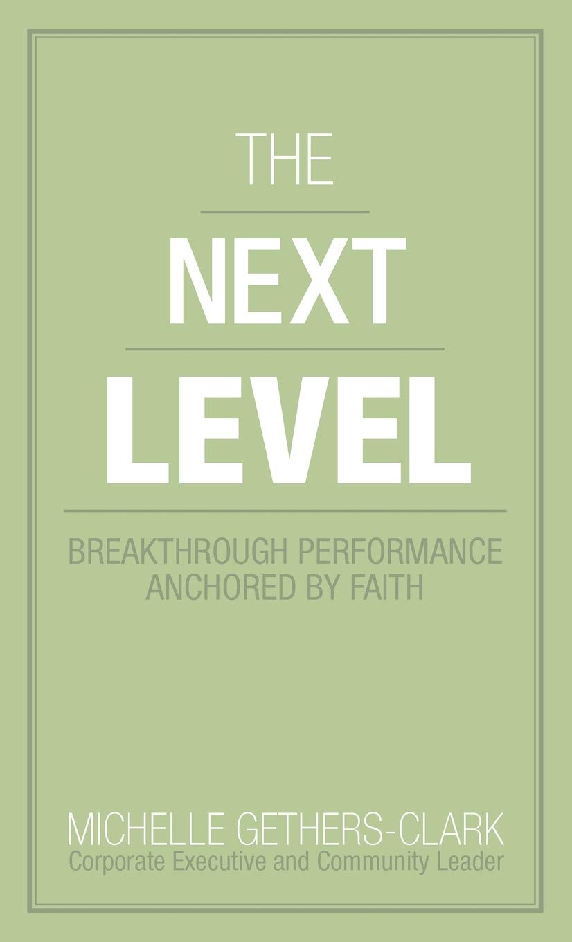 The Next Level: Breakthrough Performance Anchored By Faith,Used