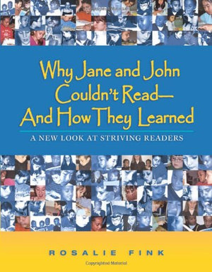 Why Jane and John Couldn't ReadAnd How They Learned: A New Look at Striving Readers,New