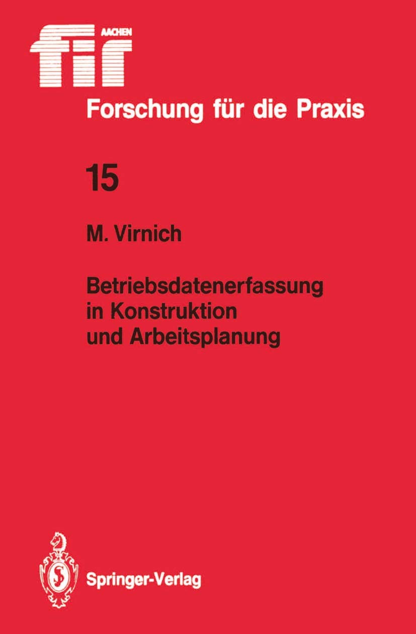Betriebsdatenerfassung in Konstruktion und Arbeitsplanung (fir+iaw Forschung fr die Praxis, 15) (German Edition),Used
