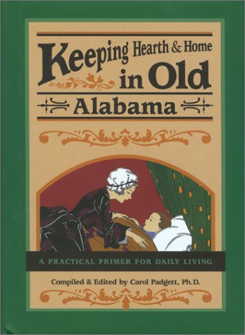 Keeping Hearth & Home in Old Alabama: A Practical Primer for Daily Living,Used