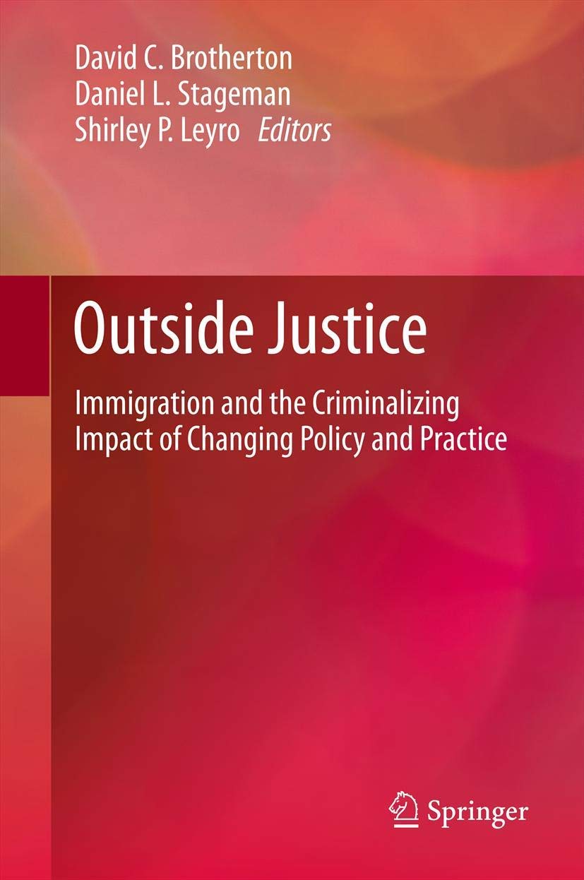 Outside Justice: Immigration And The Criminalizing Impact Of Changing Policy And Practice,Used