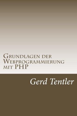 Grundlagen der Webprogrammierung mit PHP (German Edition),Used