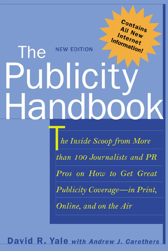 The Publicity Handbook, New Edition : The Inside Scoop From More Than 100 Journalists And Pr Pros On How To Get Great Publicity ,Used