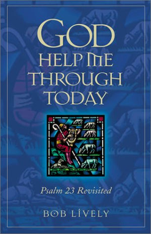 God Help Me Through Today: Psalm 23 Revisted,Used