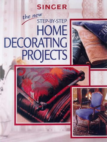 The New StepByStep Home Decorating Projects (Singer Sewing Reference Library),Used
