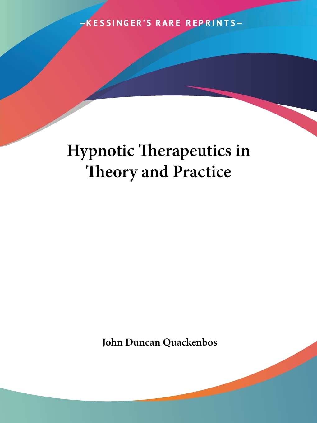 Hypnotic Therapeutics in Theory and Practice,Used