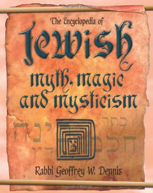 The Encyclopedia of Jewish Myth, Magic and Mysticism,Used