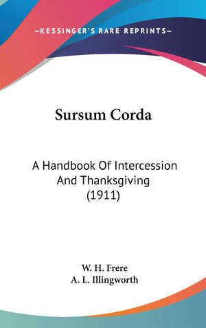 Sursum Corda: A Handbook Of Intercession And Thanksgiving (1911),Used