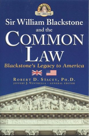 Sir William Blackstone and the Common Law: Blackstones Legacy to America,Used