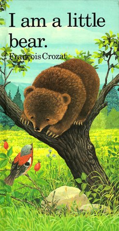 I Am A Little Bear (Little Animal Books)