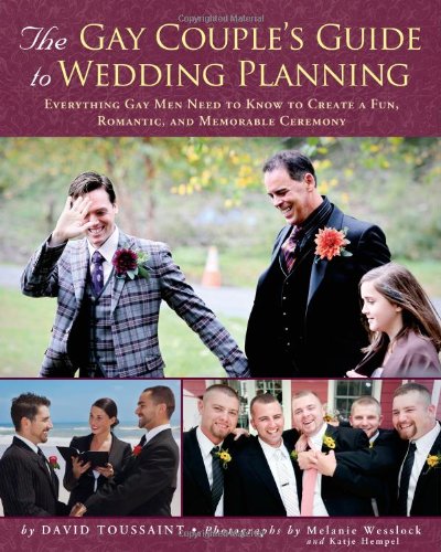 The Gay Couple's Guide to Wedding Planning: Everything Gay Men Need to Know to Create a Fun, Romantic, and Memorable Ceremony,Used
