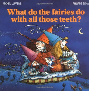 What Do the Fairies Do With All Those Teeth?,Used
