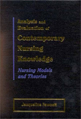Analysis and Evaluation of Contemporary Nursing Knowledge: Nursing Models and Theories,Used