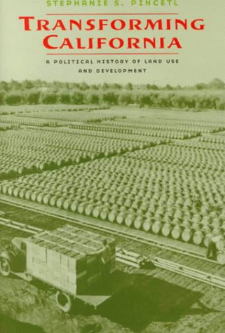 Transforming California: A Political History of Land Use and Development,New