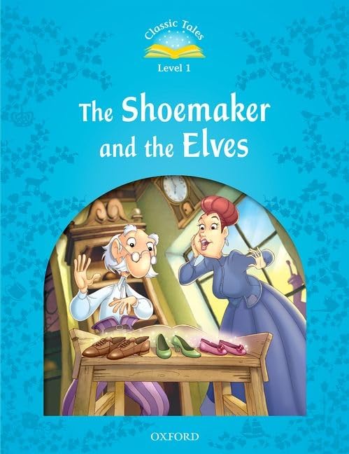 CLASSIC TALES THE SHOEMAKER AND THE ELVES (Classic Tales. Level 1),Used