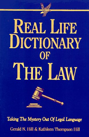 Real Life Dictionary of the Law: Taking the Mystery Out of Legal Language,Used