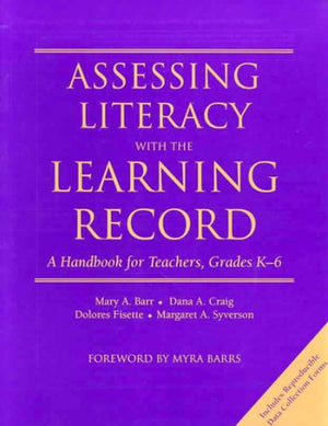 Assessing Literacy with the Learning Record: A Handbook for Teachers, Grades K6,Used